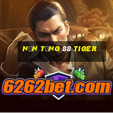 Nền tảng 88 Tiger