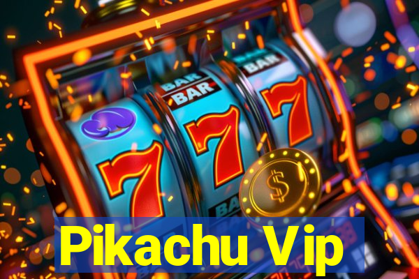 Pikachu Vip