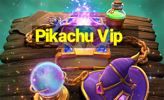 Pikachu Vip