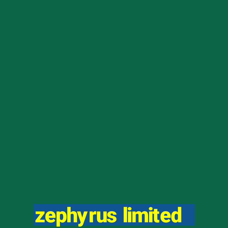 zephyrus limited