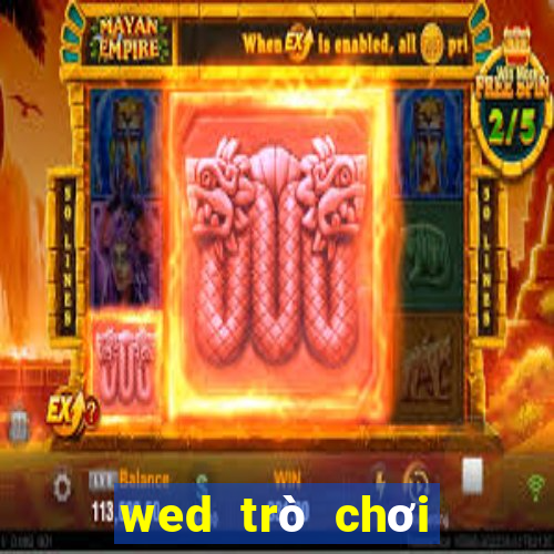 wed trò chơi điện tử