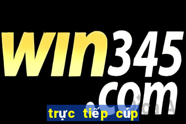 trực tiếp cúp c2 đêm nay