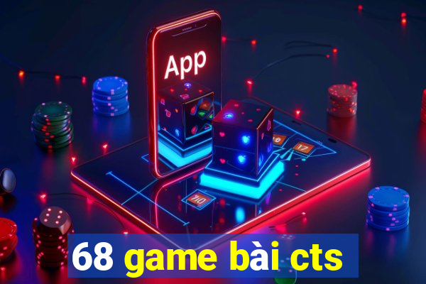 68 game bài cts