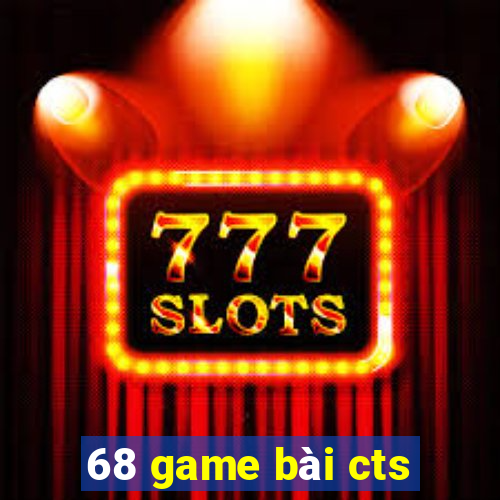 68 game bài cts