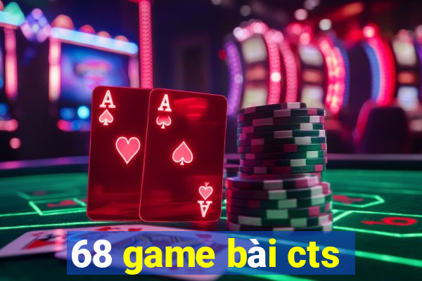 68 game bài cts