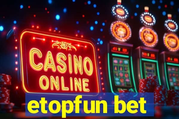 etopfun bet