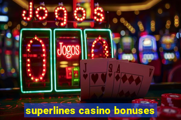 superlines casino bonuses