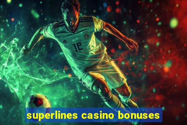 superlines casino bonuses