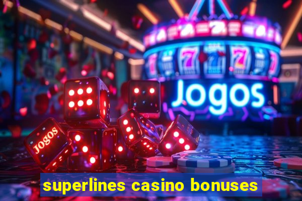 superlines casino bonuses