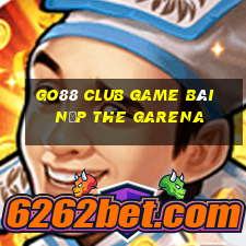 Go88 Club Game Bài Nạp The Garena