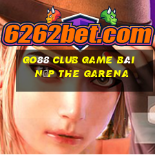 Go88 Club Game Bài Nạp The Garena