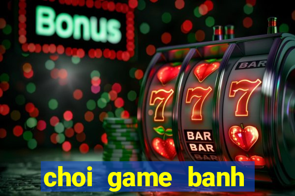 choi game banh club tren web