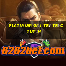 Platinum giải trí trực tuyến