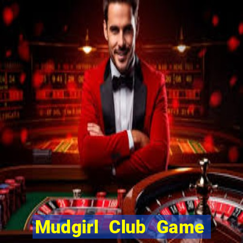 Mudgirl Club Game Bài Baccarat