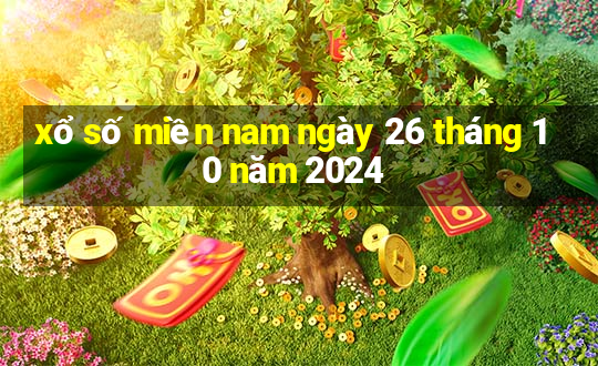 xổ số miền nam ngày 26 tháng 10 năm 2024