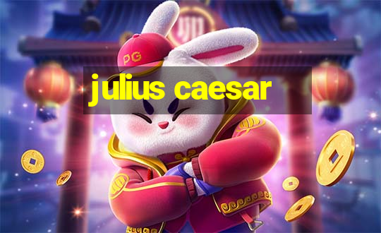 julius caesar