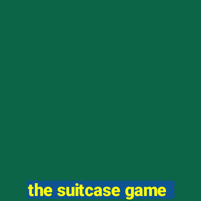 the suitcase game