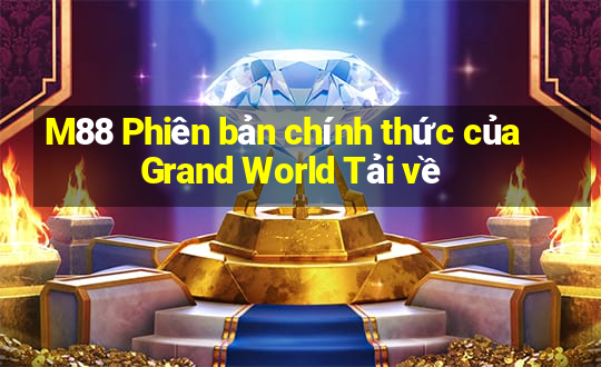 M88 Phiên bản chính thức của Grand World Tải về