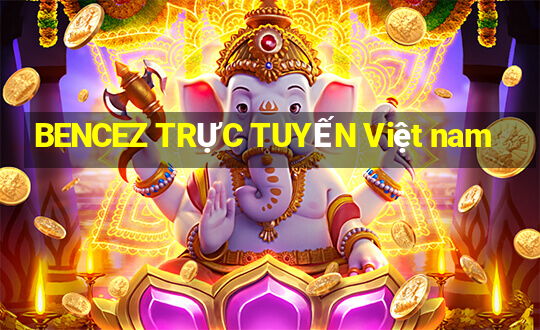 BENCEZ TRỰC TUYẾN Việt nam