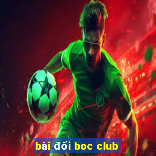 bài đổi boc club