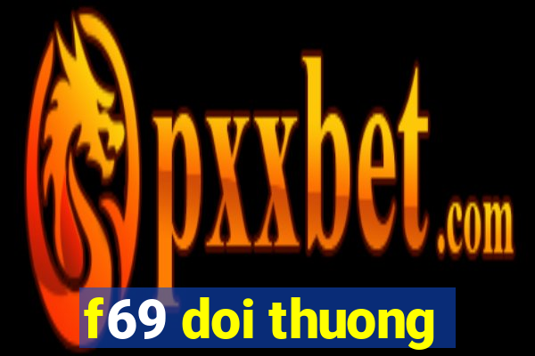 f69 doi thuong