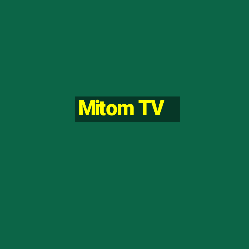 Mitom TV