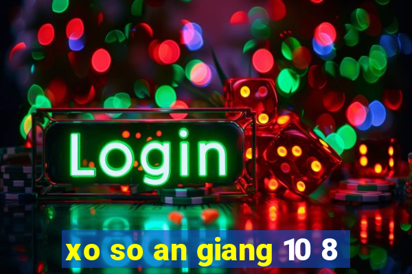 xo so an giang 10 8