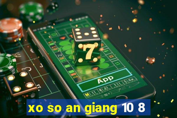 xo so an giang 10 8