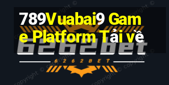 789Vuabai9 Game Platform Tải về