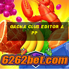 gacha club editor app