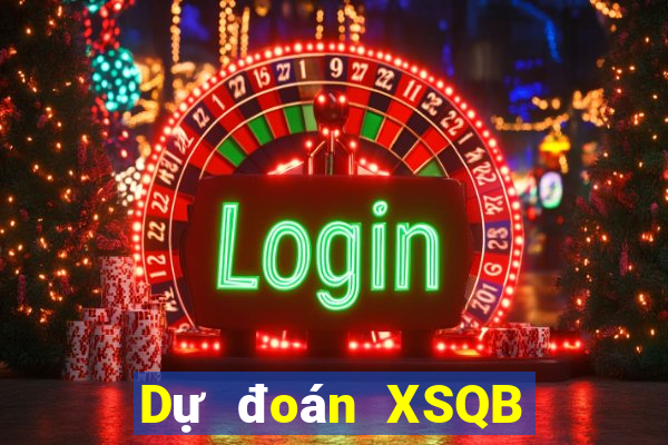 Dự đoán XSQB ngày 2