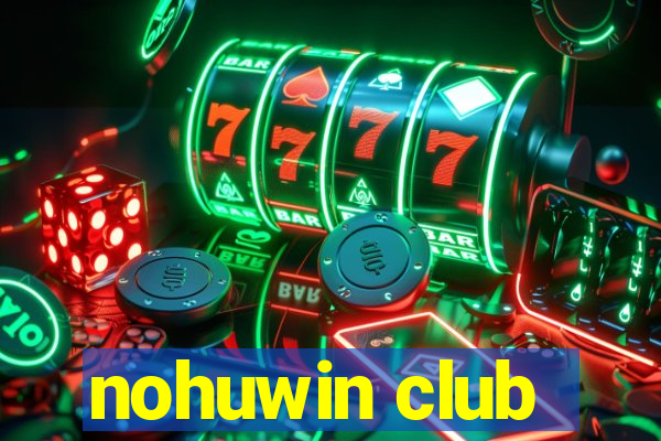 nohuwin club