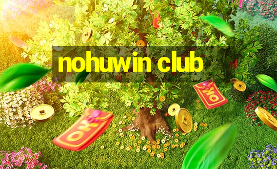 nohuwin club