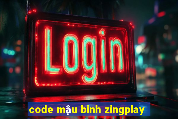 code mậu binh zingplay