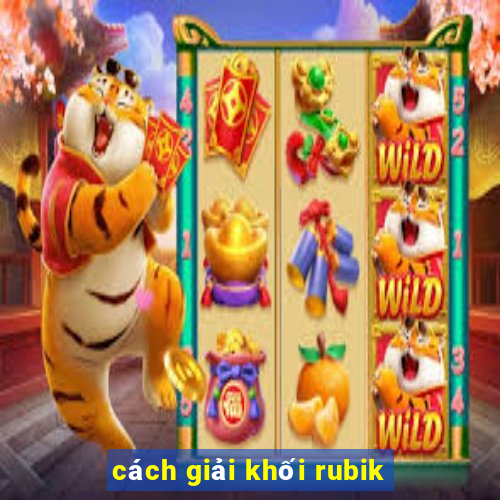 cách giải khối rubik