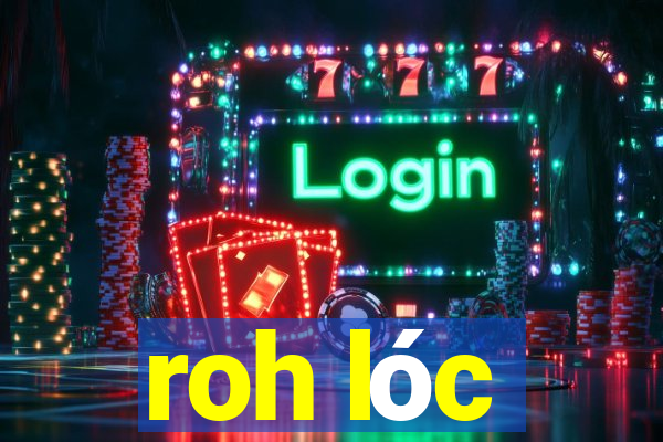 roh lóc