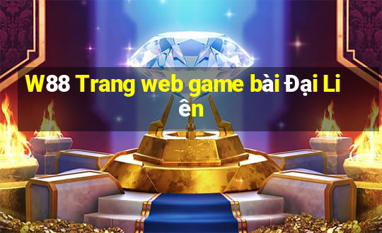 W88 Trang web game bài Đại Liên