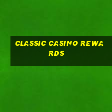 classic casino rewards