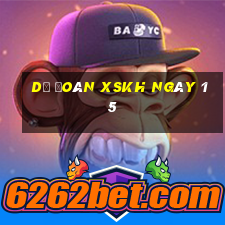 Dự đoán XSKH ngày 15