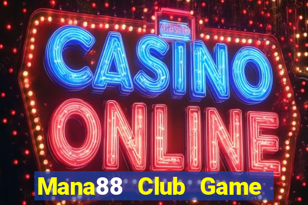 Mana88 Club Game Bài 2024