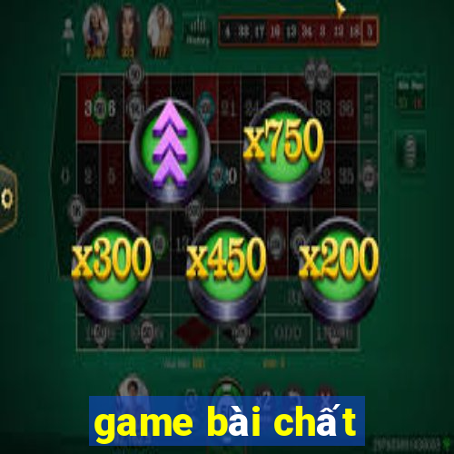 game bài chất