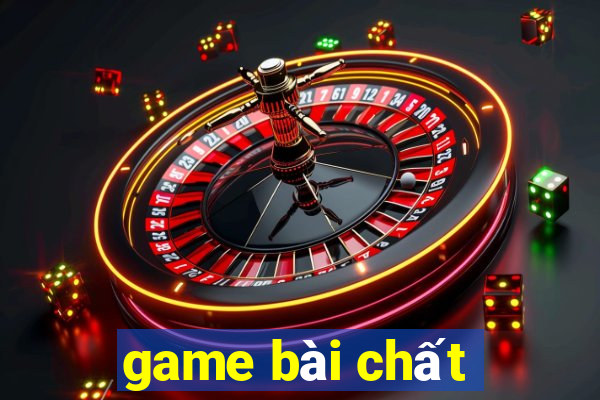 game bài chất