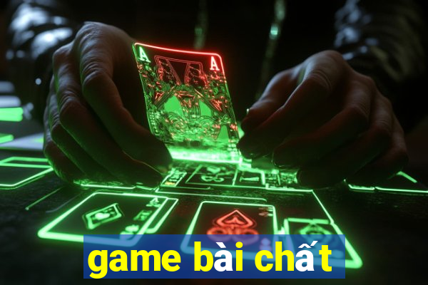 game bài chất