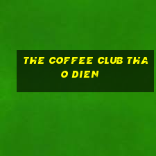 the coffee club thao dien