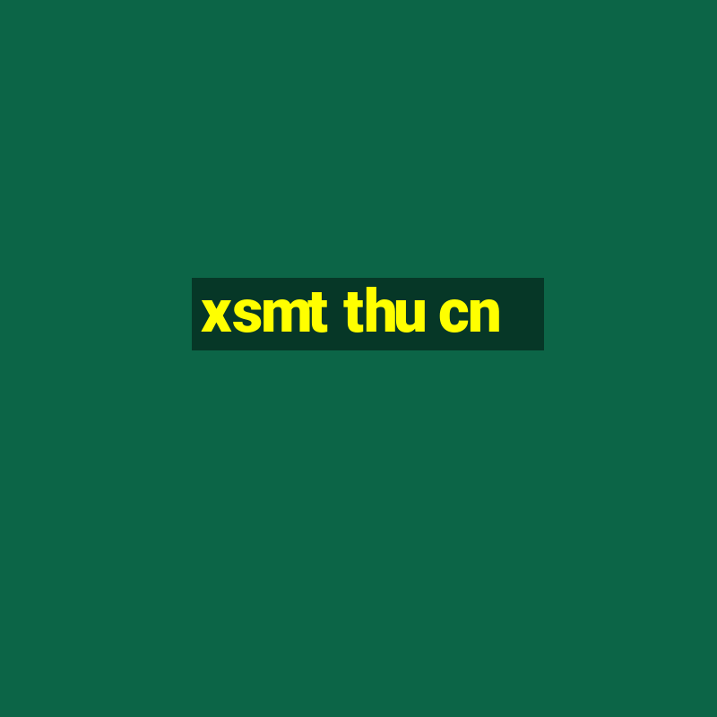 xsmt thu cn