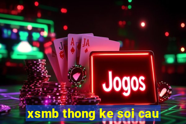 xsmb thong ke soi cau