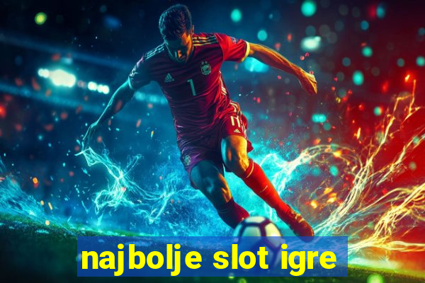 najbolje slot igre