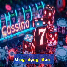 Ứng dụng Bắn Cá ag