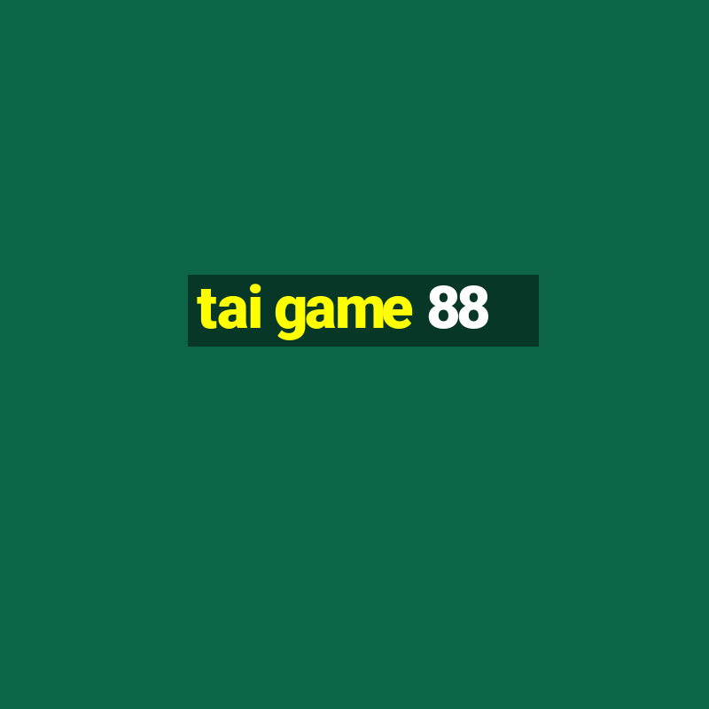 tai game 88