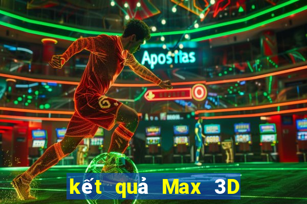 kết quả Max 3D ngày 11